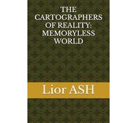 THE CARTOGRAPHERS OF REALITY: MEMORYLESS WORLD