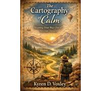 The Cartography of Calm: Mapping Your Way Out of Anxious Terrain
