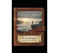 The Cartography of Grief: The art of carrying on - a self help info-journal