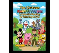 The Cartoon Kaleidoscope: A Galactic Mashup of Coloring & Fun