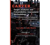 The CARVER Target Analysis and Vulnerability Assessment Methodology: A Practical Guide for Evaluating Security Vulnerabilities