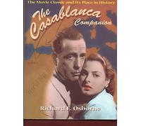 The Casablanca Companion: The Movie Classic and Its Place in History