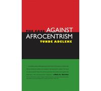 The Case Against Afrocentrism