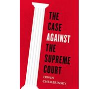 The Case Against the Supreme Court