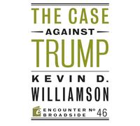 The Case Against Trump (Encounter Broadsides)