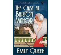 The Case at Barton Manor: A 1920s Murder Mystery (Mrs. Lillywhite Investigates Mysteries)