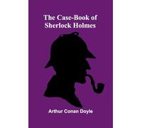 The Case-Book of Sherlock Holmes