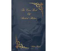 The Case Book of Sherlock Holmes (annotated)