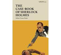 The Case-Book of Sherlock Holmes: (Baker Street Classics)