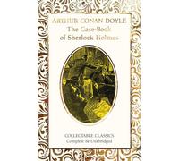 The Case-Book of Sherlock Holmes (Flame Tree Collectable Classics)