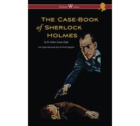The Case-Book of Sherlock Holmes (Wisehouse Classics Edition - With Original Illustrations from Strand Magazine)