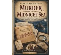 The Case Files: Murder on the Midnight Sea: A Massive Deduction Puzzle with 6,020 Suspects and One Killer