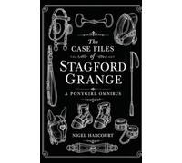 The Case Files of Stagford Grange: A Ponygirl Omnibus