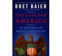 The Case for America: An Argument on Behalf of Our Nation