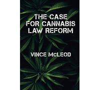 The Case For Cannabis Law Reform