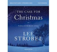 The Case for Christmas Bible Study Guide + Streaming Video, Updated Edition : Evidence for the Identity of Jesus