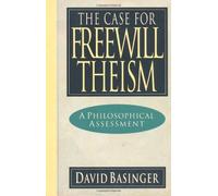 The Case for Freewill Theism: A Philosophical Assessment