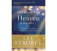 The Case for Heaven - A Journalist Investigates Evidence for Life After Death - Bible Study + Video