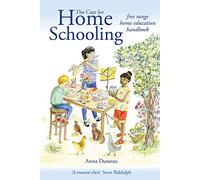 The Case for Home Schooling: free range education handbook (Parenting) (Hawthorn Press Parenting)