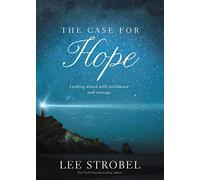 The Case for Hope: Looking Ahead with Confidence and Courage