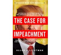 The Case for Impeachment - A Political Non-Fiction Account of Why Removal is a Matter of When Not If