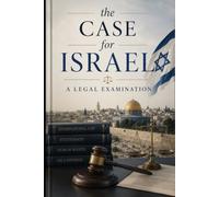 The Case for Israel: A Legal Examination