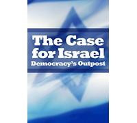 The Case for Israel - Democracy's Outpost