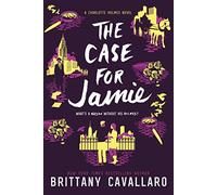 The Case for Jamie: 3 (Charlotte Holmes Novel)