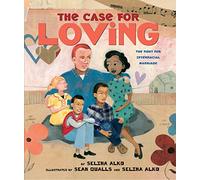 The Case for Loving: The Fight for Interracial Marriage