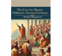 The Case for Mental Diligence Among Christians
