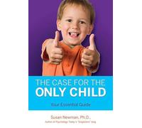 The Case for Only Child: Your Essential Guide