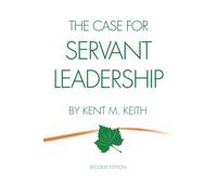 The Case for Servant Leadership