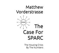 The Case For SPARC: The Housing Crisis By The Numbers (The SPARC Series)
