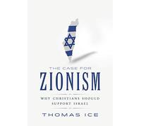 The Case for Zionism: Why Christians Should Support Israel