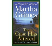 The Case Has Altered: A Richard Jury Mystery: A Richard Jury Novel: 14