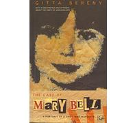 The Case Of Mary Bell : A Portrait of a Child Who Murdered
