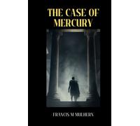 The Case of Mercury; A Murder Mystery of Ancient Rome (Book 5)