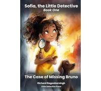 The Case of Missing Bruno: A Sofia, the Little Detective Mystery