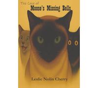 The Case of Moose's Missing Bells: A Cat Squad Casefile #2 (The Cat Squad Case Files)