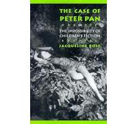 The Case of Peter Pan, or the Impossibility of Children's Fiction (New Cultural Studies)