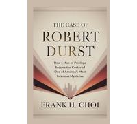 The Case Of Robert Durst: How a Man of Privilege Became the Center of One of America’s Most Infamous Mysteries