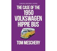The Case of the 1950 Volkswagen Hippy Bus: 3 (Brovelli Brothers Mystery)