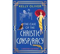 The Case of the Christie Conspiracy : This time, she’s not the author... She’s the suspect! A brilliant historical cozy mystery from Kelly Oliver