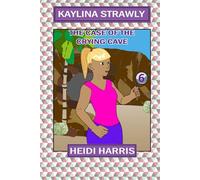 The Case of the Crying Cave (Kaylina Strawly): 6