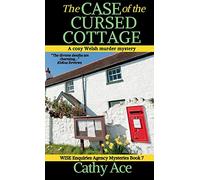 The Case of the Cursed Cottage: A WISE Enquiries Agency cozy Welsh murder mystery: 7 (Wise Enquiries Agency Mystery)