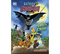 The Case of the Cursed Crop (Batman and Scooby-Doo! Mysteries)