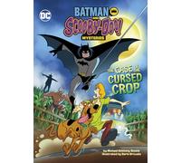 The Case of the Cursed Crop (Batman and Scooby-Doo! Mysteries)