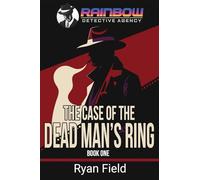 The Case of The Dead Man's Ring: The Rainbow Detective Agency, Book One: 1