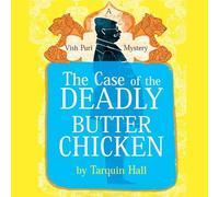 The Case of the Deadly Butter Chicken (A Vish Puri Mystery)
