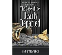 The Case of the Dearly Departed: Volume 7 (A Richard Sherlock Whodunit)